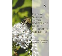 Placing Nature On The Borders Of Religion, Philosophy And Ethics