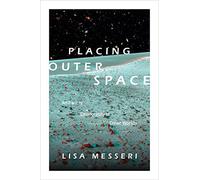 Placing Outer Space: An Earthly Ethnography of Other Worlds