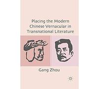 Placing The Modern Chinese Vernacular In Transnational Literature