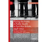 Placing The Public In Public Health In Post-War Britain, 1948-2012