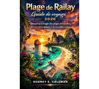 Plage de Railay Guide de voyage 2026: Découvrez la magie des plages immaculées, des ascensions épiques et des merveilles cachées