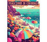 Plage livre de coloriage: Paysages Livre de Coloriage pour Adultes et enfant Plages Tropicales, Magnifique Villes, Montagnes, Paysages de Campagne et bien plus encore. Livres de Coloriage Anti-Stress.