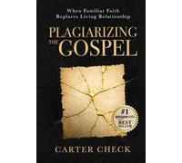 Plagiarizing the Gospel: When Familiar Faith Replaces Living Relationship