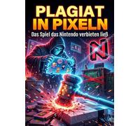 Plagiat in Pixeln: Das Spiel das Nintendo verbieten ließ