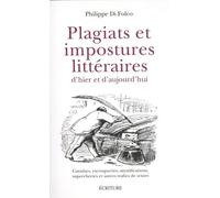Plagiats Et Impostures Littéraires D'hier Et D'aujourd'hui - Canulars, Escroqueries, Mystifications, Supercheries Et Autres Trafics De Textes