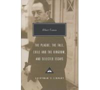 Plague, Fall, Exile And The Kingdom And Selected Essays