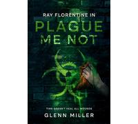 Plague Me Not: Time Doesn't Heal All Wounds