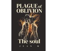 Plague of Oblivion: The Soul: Two Souls Forged In Fire | Dark Fantasy Romance With Epic Conclusion & Fated Mates