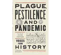 Plague, Pestilence and Pandemic: Voices from History
