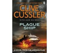 Plague Ship: Oregon Files #5 (The Oregon Files) (Paperback) Clive Cussler, Jack B Du Brul (Auteur)