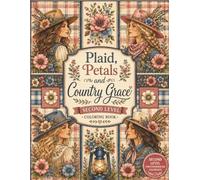 Plaid, Petals and Country Grace 2: A Second-Level Coloring Book for Experienced Colorists