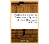 Plaidoyer à la mémoire du feu comte de Lally, son père - Collectif - Hachette Bnf - broché - Livre