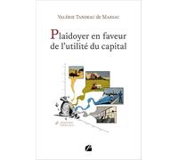 Plaidoyer en faveur de l'utilité du capital: Proposition d'un outil de mesure de sa contribution sociétale