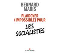 Plaidoyer (impossible) pour les socialistes - Bernard Maris - Albin Michel - broché - Essai