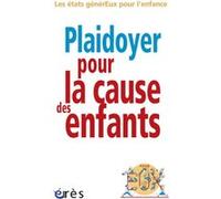 Plaidoyer pour la cause des enfants Collectif (Auteur)