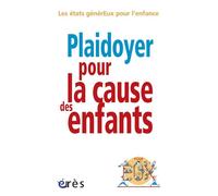 Plaidoyer pour la cause des enfants - Collectif - Eres - broché - Essai