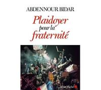 Plaidoyer pour la fraternité - Abdennour Bidar - Albin Michel - broché - Essai