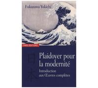 Plaidoyer Pour La Modernité - Introduction Aux Oeuvres Complètes