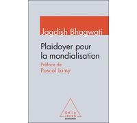 Plaidoyer pour la mondialisation - Jagdish Bhagwati - Odile Jacob - broché - Essai