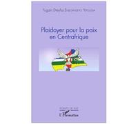 Fugain Dreyfus Endjegandeyo Yepoussa – Plaidoyer pour la paix en Centrafrique – Étude – Broché