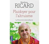 Plaidoyer pour l'altruisme by Matthieu Ricard(2014-11-13)