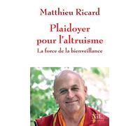 Plaidoyer pour l'altruisme – La Force de la bienveillance – Nil Éditions