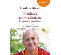 Plaidoyer pour l'altruisme - La force de la bienveillance: Livre audio 1 CD MP3 - Morceaux choisis