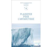 Institut océanographique de Monaco – Plaidoyer pour l'Antarctique – Préface Albert II – Broché