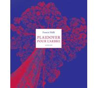 Francis Hallé – Plaidoyer pour l'arbre – Essai – Broché
