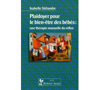 Plaidoyer pour le bien-être des bébés : une thérapie manuelle du reflux