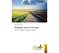 Plaidoyer pour le mariage: Version bilingue: français-anglais