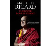 Plaidoyer Pour Le Vivant - Plaidoyer Pour L'altruisme - Plaidoyer Pour Les Animaux
