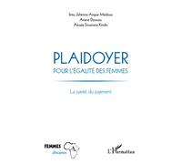 Plaidoyer pour l'égalité des femmes La parité du jugement - Irma Julienne Angue-Medoux - L'harmattan - broché - Livre