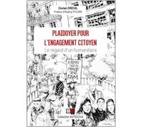 Plaidoyer pour l'engagement citoyen Le regard d'un humanitaire. Préface d'Audrey Pulvar - Dorian Dreuil - VA Press - broché - Essai