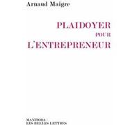 Plaidoyer pour l'entrepreneur Arnaud Maigre (Auteur)