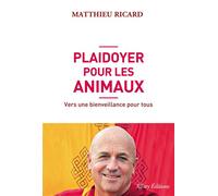 Plaidoyer pour les animaux - Matthieu Ricard - Allary Eds - broché - Essai
