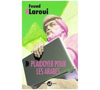 Fouad Laroui – Plaidoyer pour les Arabes – Vers un récit universel – Flammarion
