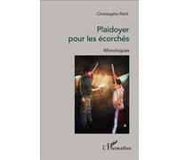 Plaidoyer Pour Les Écorchés - Monologues