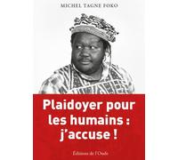 Plaidoyer pour les humains : J'accuse ! - Michel Tagne Foko - L'onde Eds De - broché - Etude
