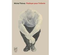 Plaidoyer pour l'infamie - Michel Thévoz - Puf - broché - Essai