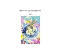 Plaidoyer Pour Ma Liberté