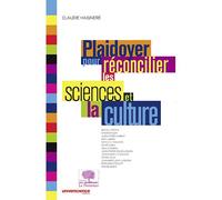 Plaidoyer pour réconcilier les sciences et la culture - Claudie Haigneré - Le Pommier - broché - Essai