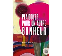 Plaidoyer pour un autre bonheur