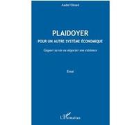 Girard–Plaidoyer pour un autre système économique–Gagner sa vie ou négocier son existence–Broché