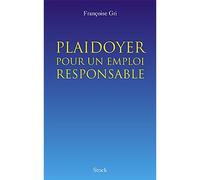 Plaidoyer pour un emploi responsable - Françoise Gri - Stock - broché - Etude