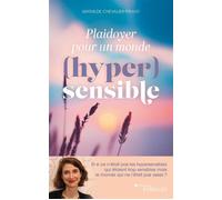 Plaidoyer pour un monde (hyper)sensible Et si ce n'était pas les hypersensibles qui étaient trop sensibles mais le monde qui ne l'était pas assez ? - Mathilde Chevalier-Pruvo - Eyrolles - broché - Gui