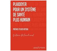 Plaidoyer Pour Un Système De Santé Plus Humain - Soigner Sans Se Nier Soi