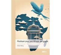 Plaidoyer pour une Afrique qui gagne - César Beng - Publibook - broché - Essai