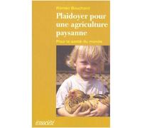 Plaidoyer Pour Une Agriculture Paysanne: Pour La Sante Du Monde