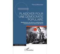 Plaidoyer pour une démocratie populaire Manifeste pour une réforme constitutionnelle et l'avènement d'une démocratie directe - Pascal Mounier - L'harmattan - broché - Essai